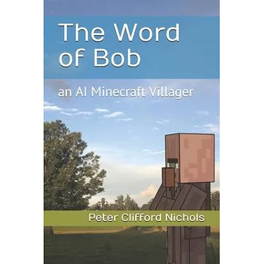 The Word of Bob: an AI Minecraft Villager