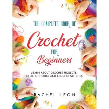SUPER EASY CROCHET FOR BEGINNERS: Learn Crochet with Simple Stitch Patterns,  Projects, and Tons of Tips 