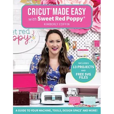 博客來-Cricut(r) Made Easy with Sweet Red Poppy(r): A Guide to Your Machine,  Tools, Design Space(r) and More!