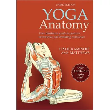 Functional Anatomy of Yoga: A Guide for Practitioners and Teachers