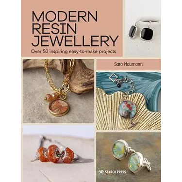Modern Resin Jewellery: Over 50 Inspiring Easy-to-make Projects [Book]