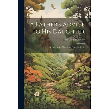 博客來-A Father's Advice to his Daughter; or, Instructive