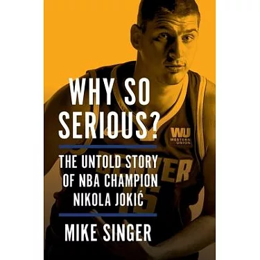 博客來-Why So Serious?: The Untold Story of NBA Champion Nikola Jokic