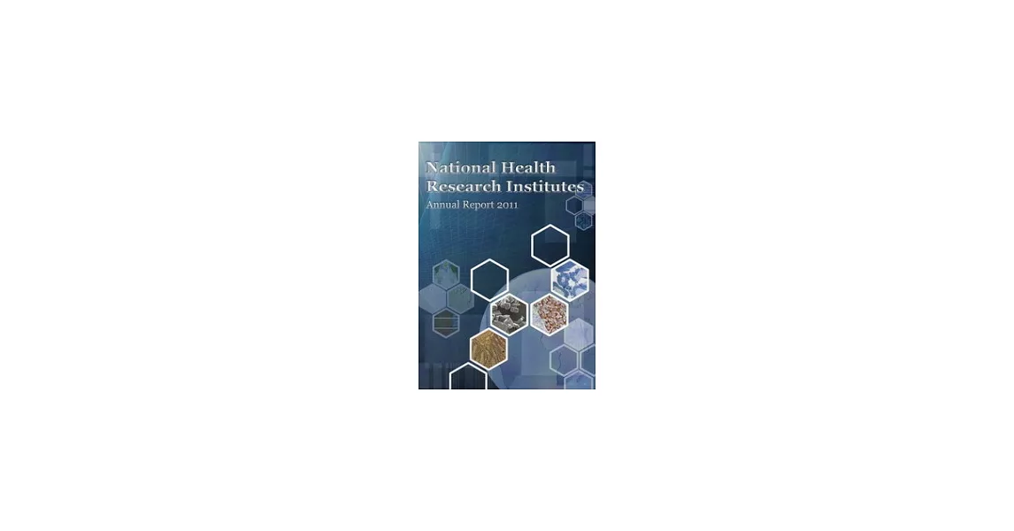 National Health Research Institutes Annual Report 2011 | 拾書所