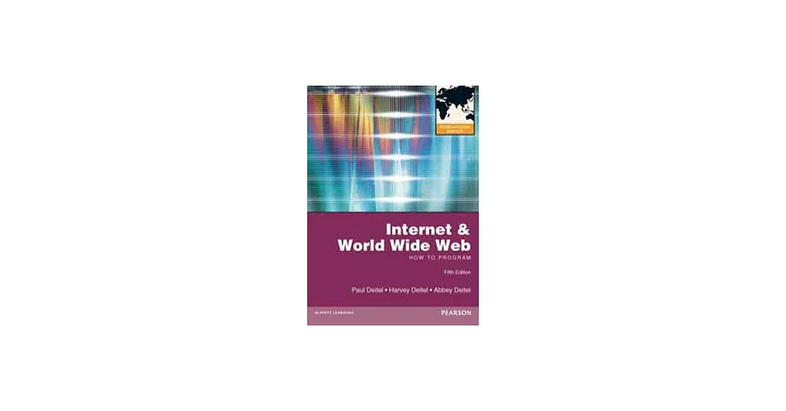 INTERNET AND WORLD WIDE WEB: HOW TO PROGRAM 5/E (PIE) (W/CD) | 拾書所