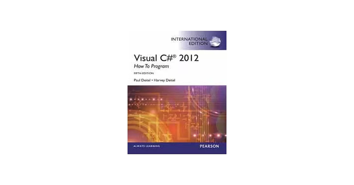 VISUAL C# 2012: HOW TO PROGRAM 5/E (PIE)  | 拾書所