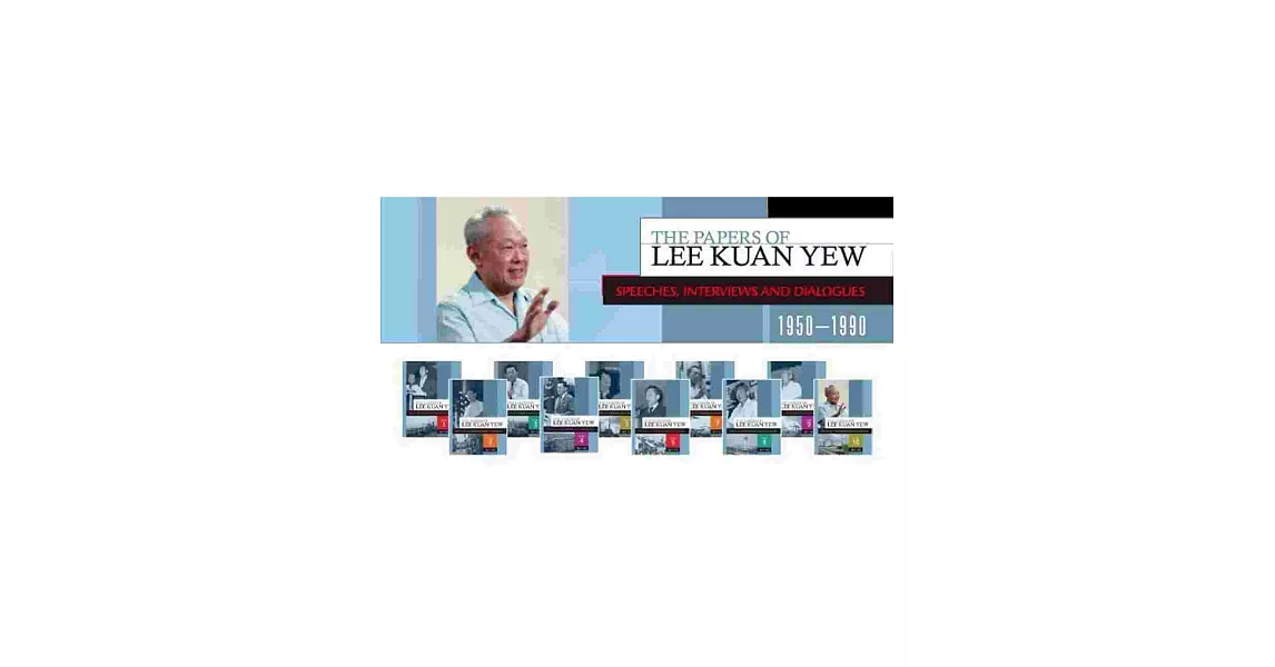 The Papers of Lee Kuan Yew: Speeches, Interviews and Dialogues (1950-1990)-10 Vols/Set | 拾書所