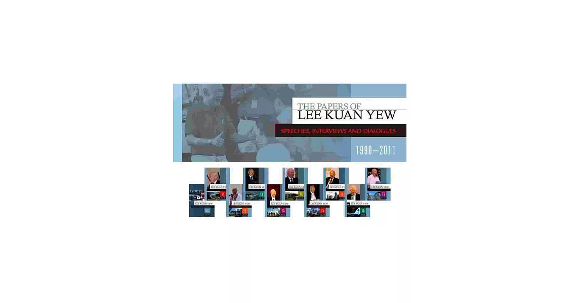 The Papers of Lee Kuan Yew:Speeches, Interviews and Dialogues (1990-2011)-10 Vols/Set | 拾書所