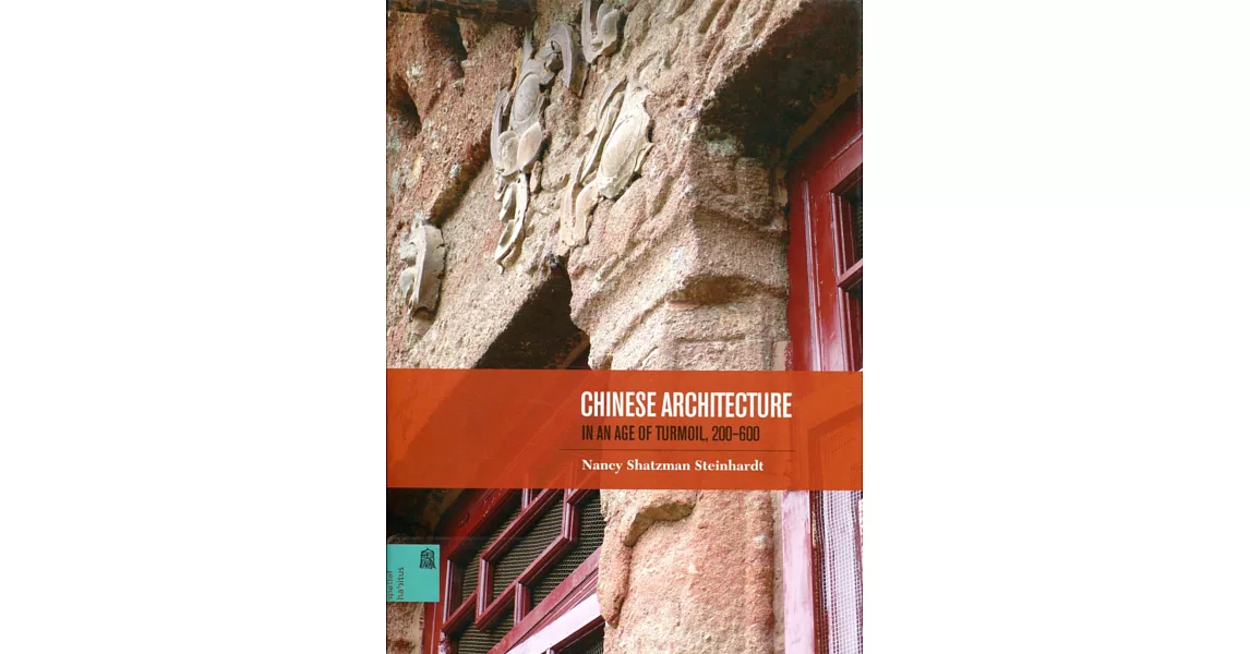 Chinese Architecture in an Age of Turmoil, 200-600 | 拾書所