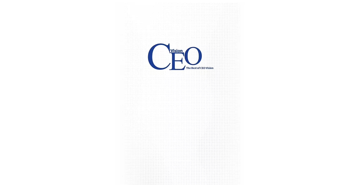 CEO Vision-The Best of CEO Vision | 拾書所