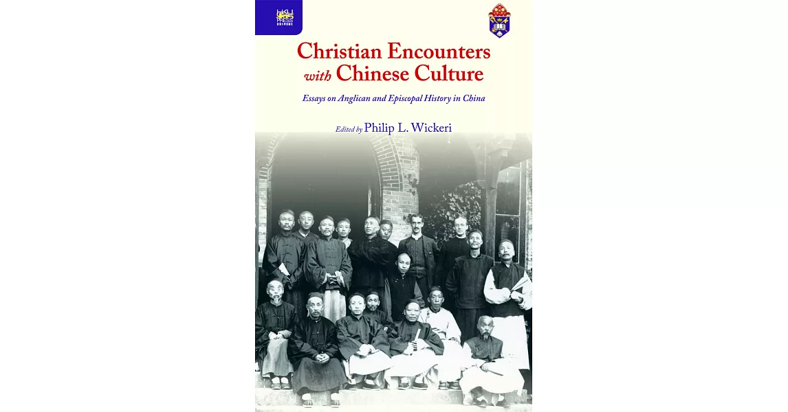 Christian Encounters with Chinese Culture：Essays on Anglican and Episcopal History in China