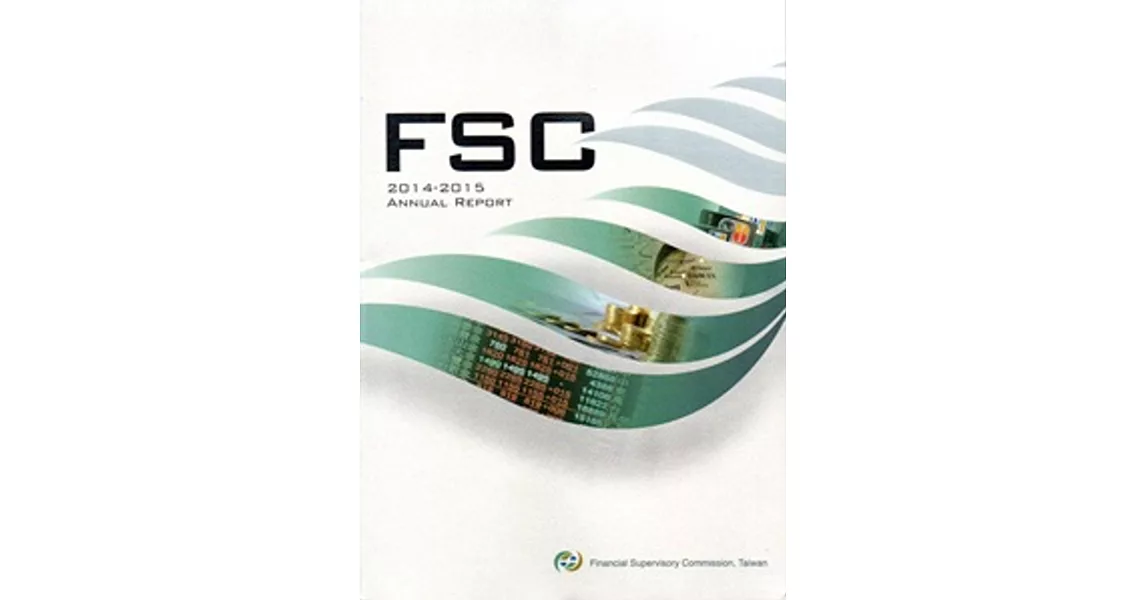 Financial Supervisory Commission,Taiwan 2014~2015 Annual Report [附光碟] | 拾書所