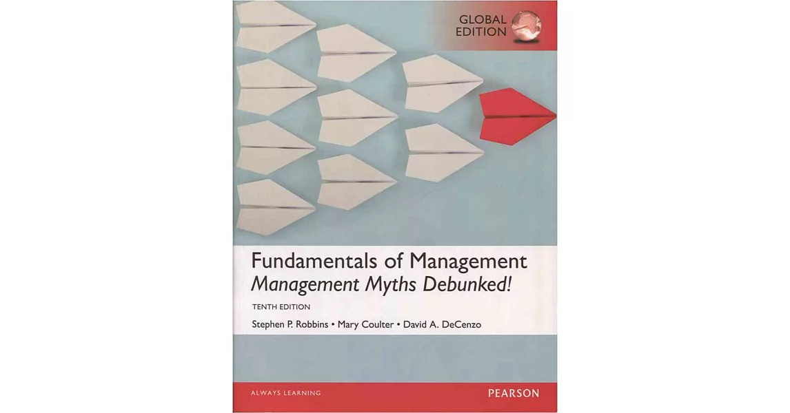 Fundamentals of Management：Management Myths Debunked! (GE) 10／e | 拾書所