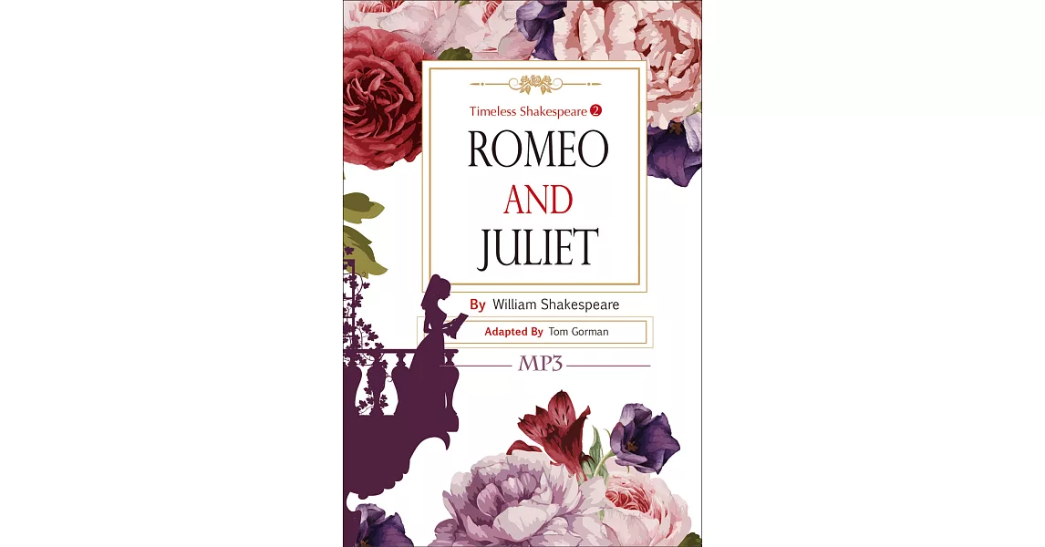 Romeo and Juliet：Timeless Shakespeare 2 （25K彩色+1MP3） | 拾書所