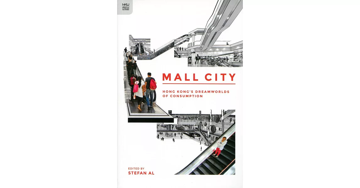 Mall City：Hong Kong’s Dreamworlds of Consumption | 拾書所