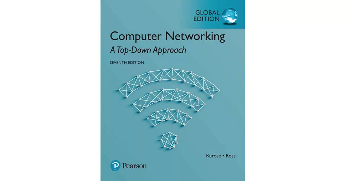 COMPUTER NETWORKING: A TOP-DOWN APPROACH 7/E (GE) | 拾書所