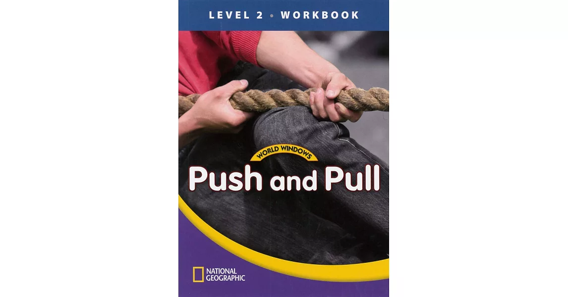 World Windows 2 (Science): Push and Pull Workbook | 拾書所