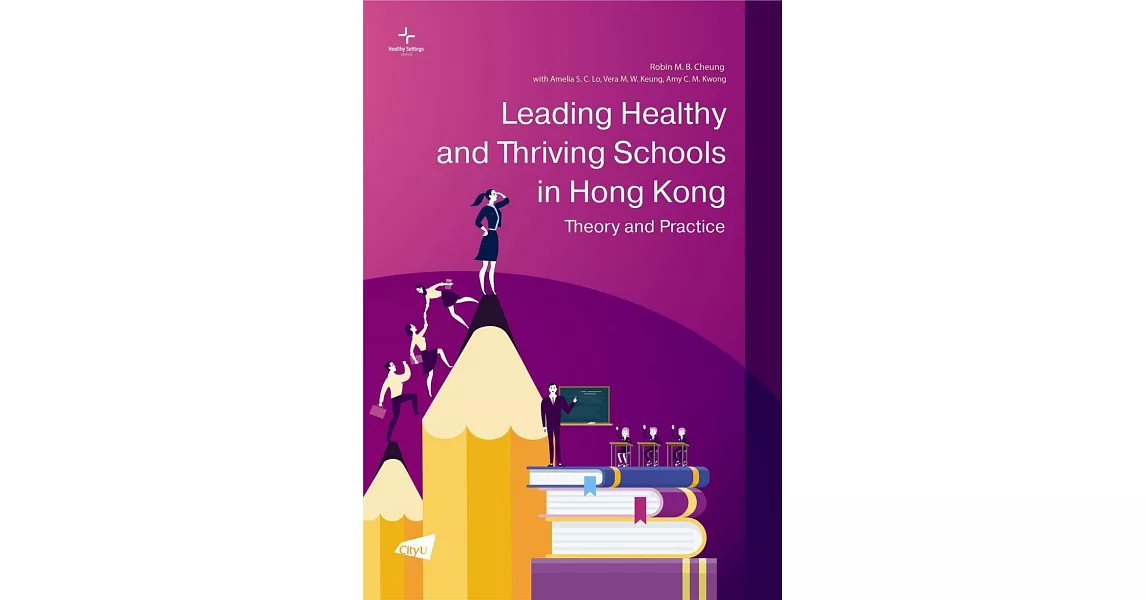 Leading Healthy and Thriving Schools in Hong Kong: Theory and Practice | 拾書所