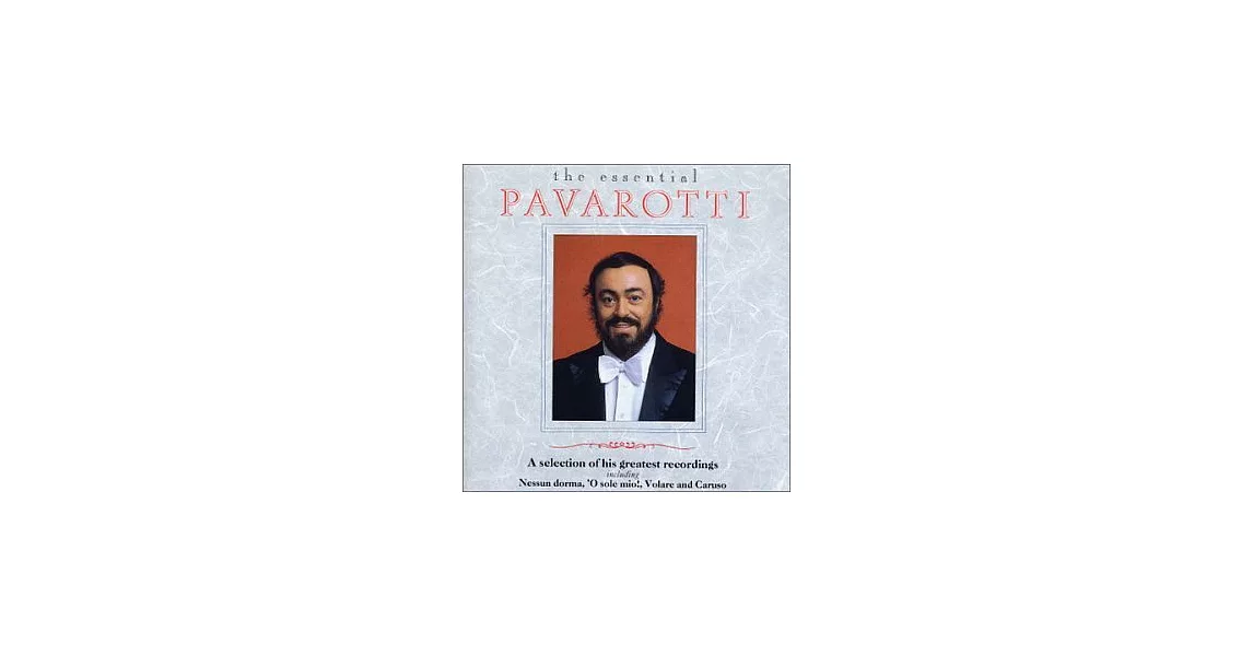 The Essential Pavarotti - A Selection of His Greatest Recordings