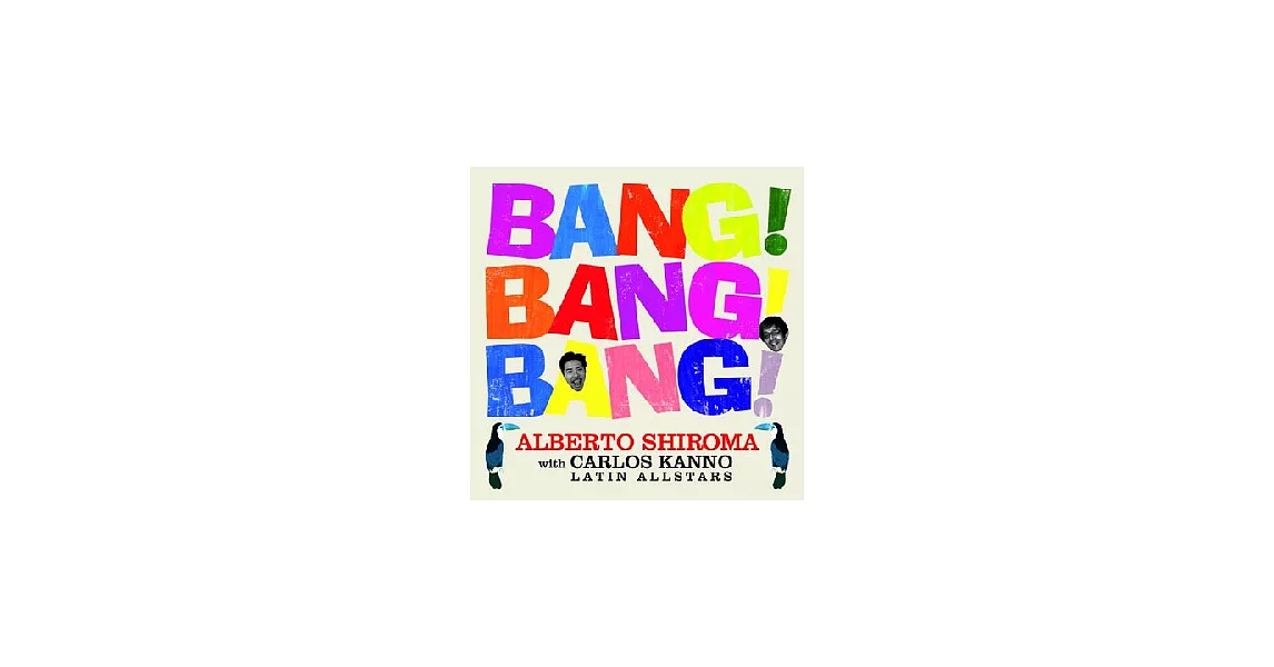 Alberto with Carlos / Bang! Bang! Bang!