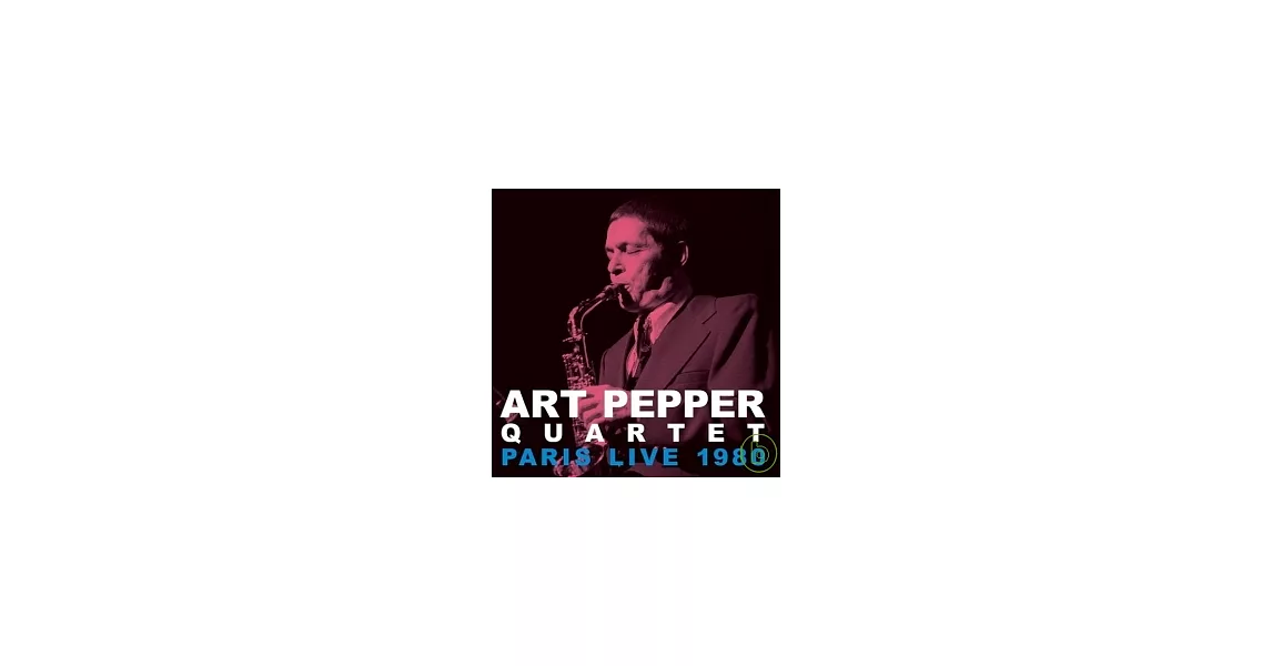 Art Pepper Quartet-PARIS Live 1980
