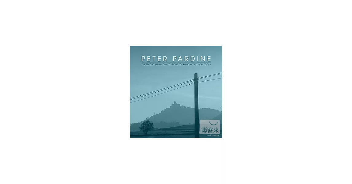 Peter Pardine / The Second Album: Compositions For Piano With Lyrical Poems