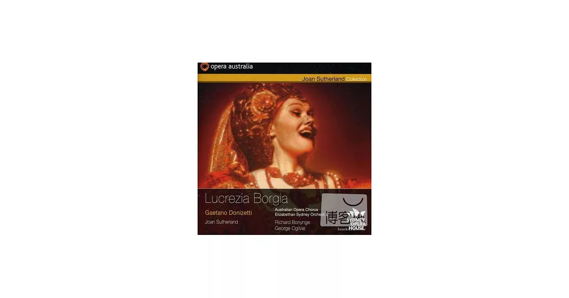 DONIZETTI: Lucrezia Borgia /Sutherland, Bonynge (conductor) Elizabethan Sydney Orchestra, Opera Australia Chorus (2CD)