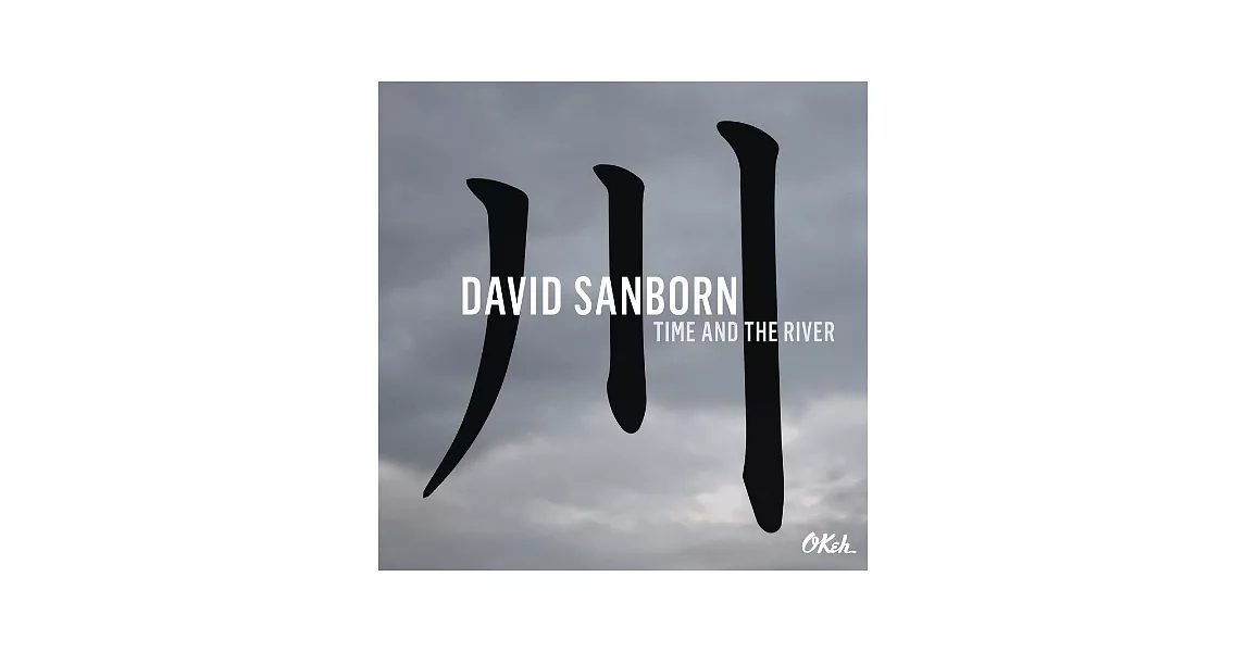 David Sanborn / Time and The River