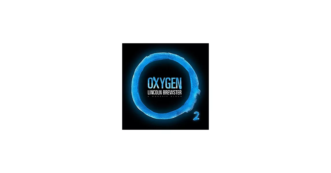 Lincoln Brewster / Oxygen