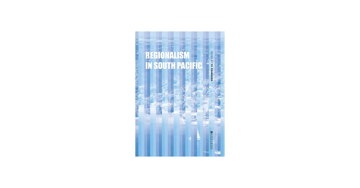 Regionalism in South Pacific（南太平洋區域一體化和區域合作） (電子書) | 拾書所