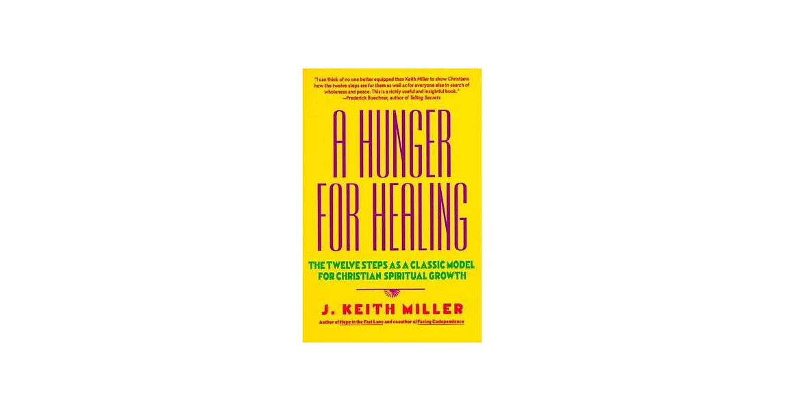 Hunger for Healing PB: The Twelve Steps as a Classic Model for Christian Spiritual Growth (Revised) | 拾書所