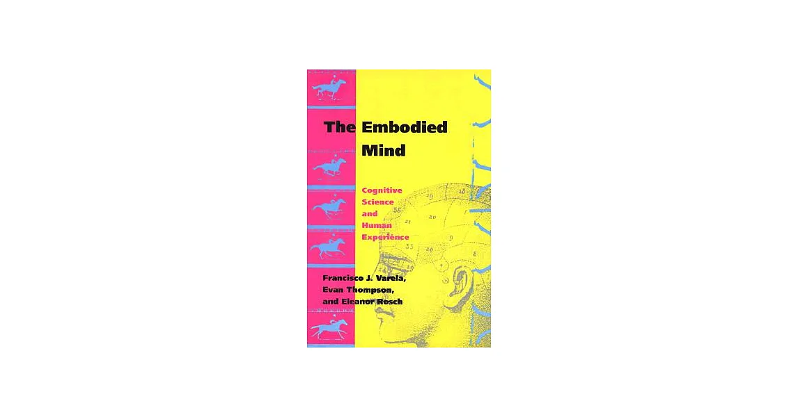博客來-The Embodied Mind: Cognitive Science and Human Experience