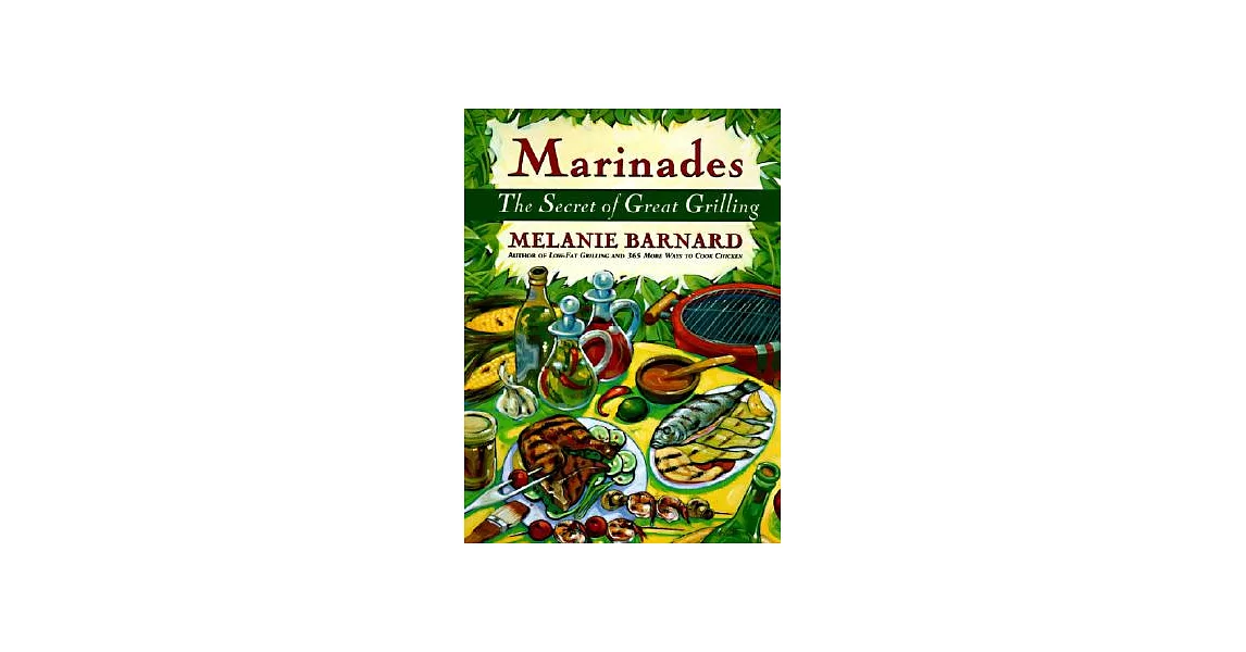 Marinades: Secrets of Great Grilling, the | 拾書所