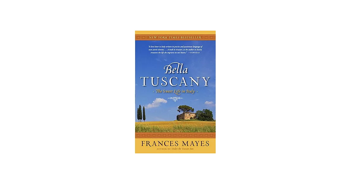 Bella Tuscany: The Sweet Life in Italy | 拾書所