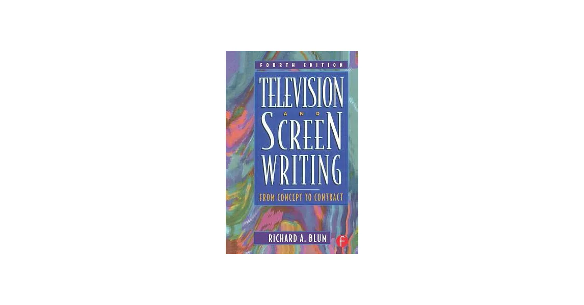 Television and Screen Writing: From Concept to Contract | 拾書所