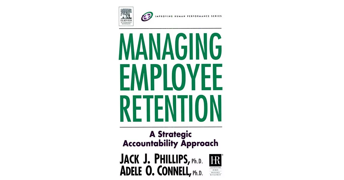 博客來-Managing Employee Retention: A Strategic Accountability Approach