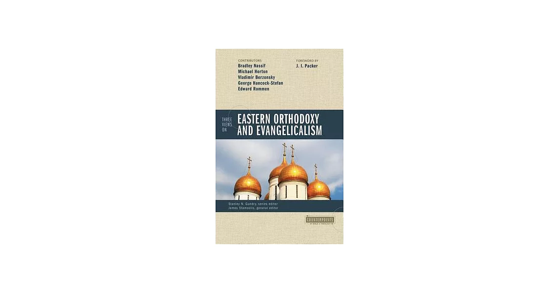 Three Views On Eastern Orthodoxy And Evangelicalism | 拾書所