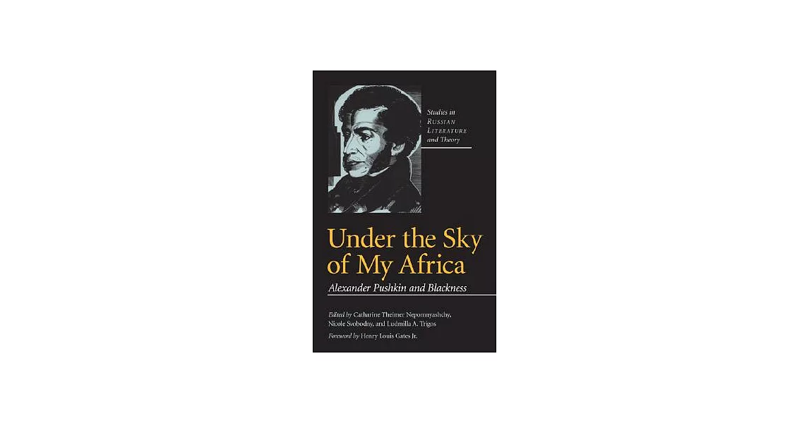 Under The Sky Of My Africa: Alexander Pushkin And Blackness | 拾書所