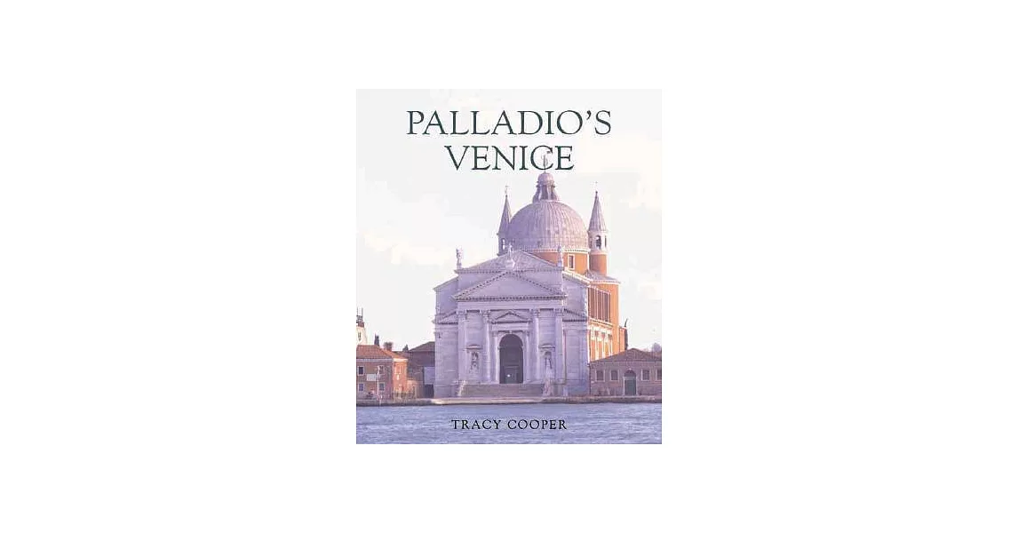 Palladio’s Venice: Architecture And Society In A  Renaissance Republic | 拾書所