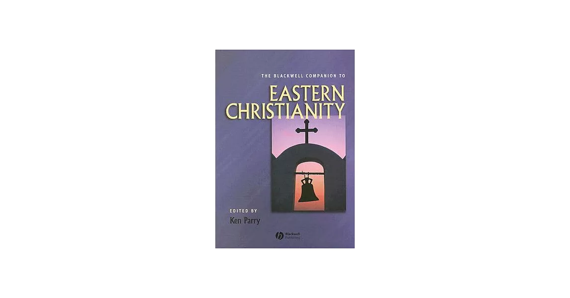 The Blackwell Companion To Eastern Christianity | 拾書所
