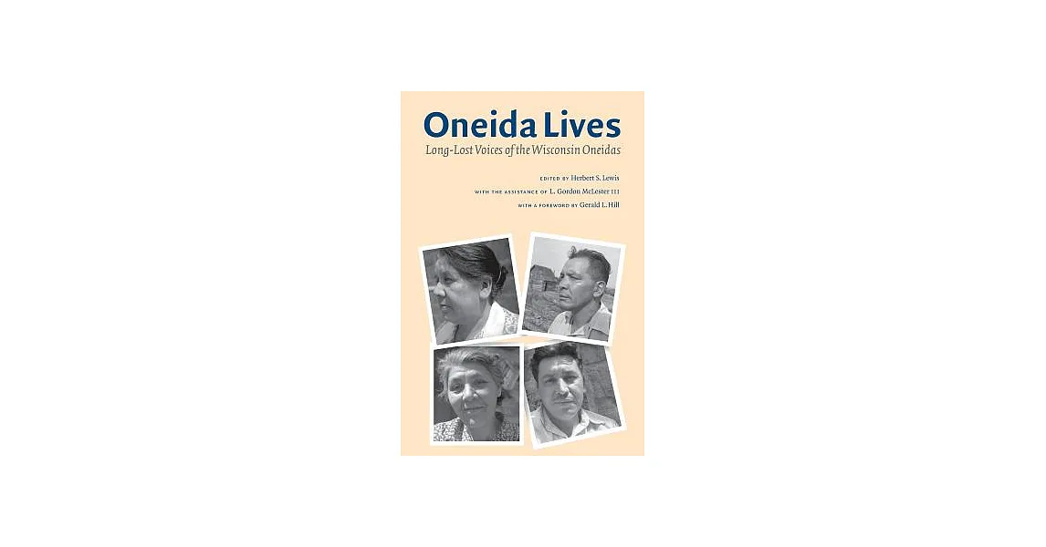 博客來-Oneida Lives: Long-Lost Voices of the Wisconsin Oneidas