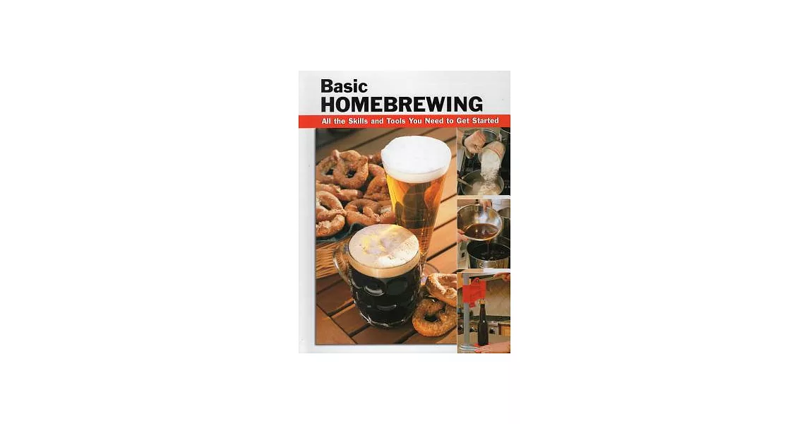 Basic Homebrewing: All the Skills And Tools You Need to Get Started | 拾書所