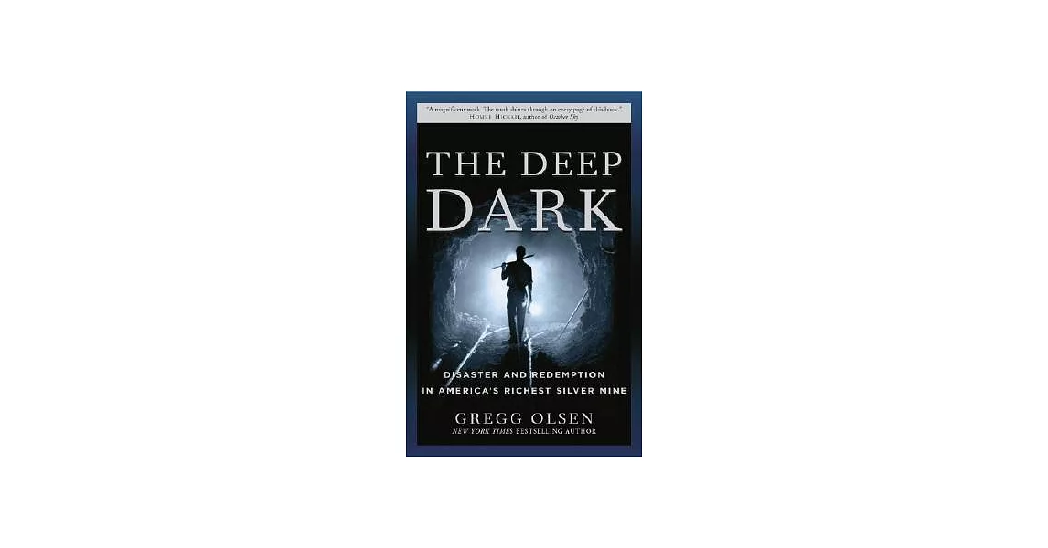 The Deep Dark: Disaster and Redemption in America’s Richest Silver Mine | 拾書所