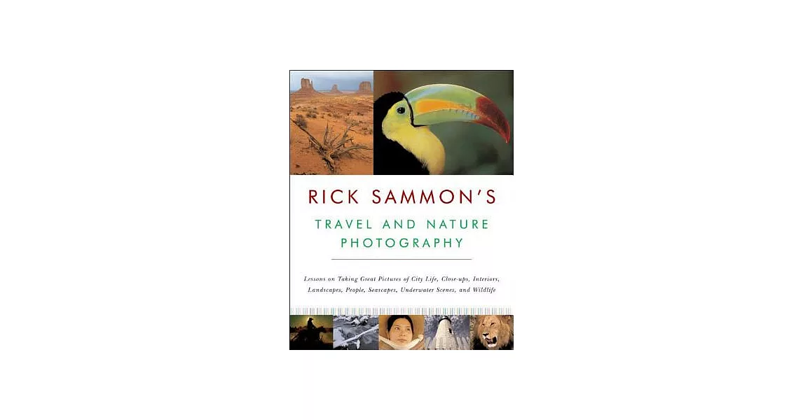 Rick Sammon’s Travel And Nature Photography: Travel And Nature Photography | 拾書所