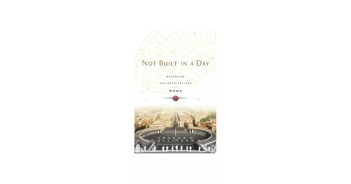 Not Built in a Day: Exploring The Architecture of Rome | 拾書所