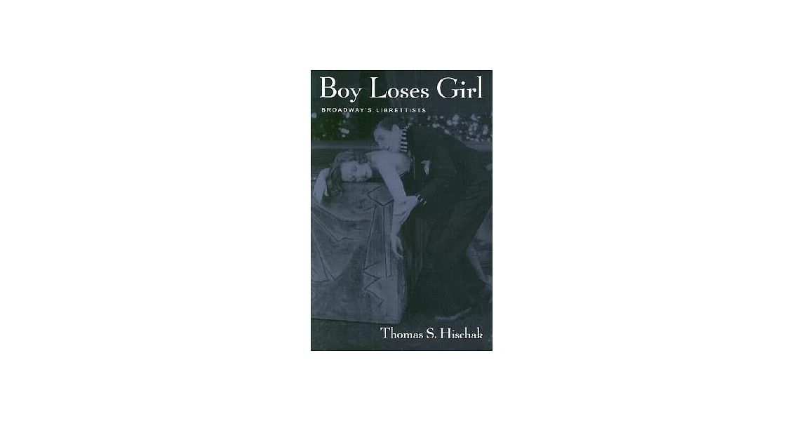 Boy Loses Girl: Broadway’s Librettists | 拾書所