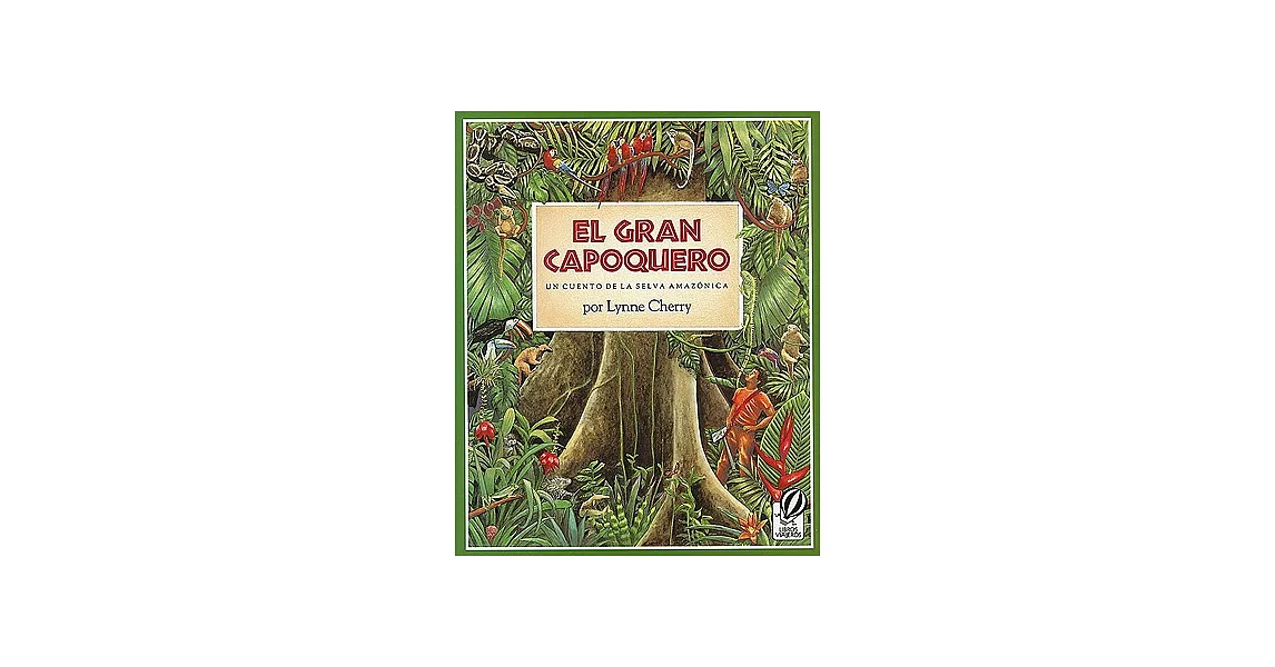 博客來-El gran capoquero / The Great Kapok Tree: Un cuento de la selva ...