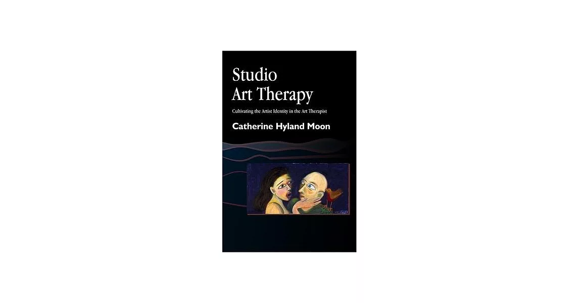 Studio Art Therapy: Cultivating the Artist Identity in the Art Therapist | 拾書所