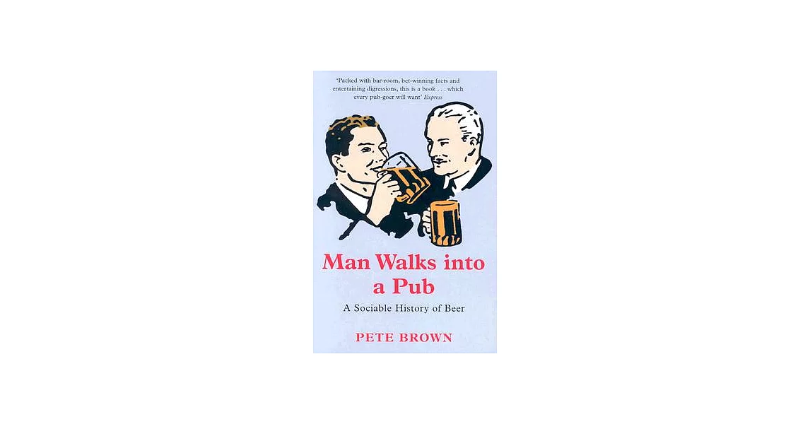 Man Walks Into a Pub: A Sociable History of Beer | 拾書所