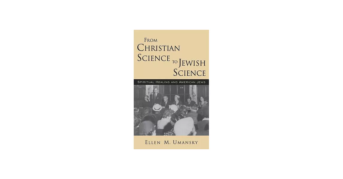 博客來-From Christian Science to Jewish Science: Spiritual Healing and ...